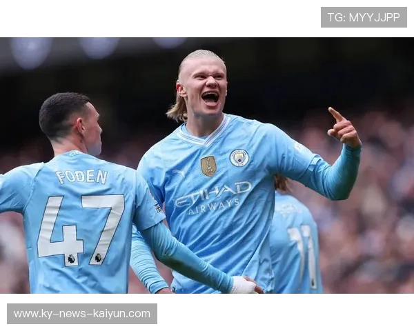 哈兰德被称为曼城的“冠军引擎”：点燃蓝月亮的荣耀之火